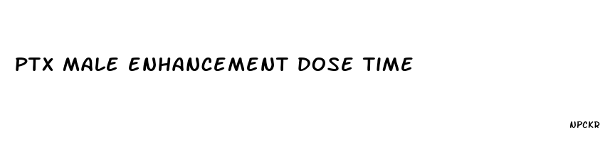 ptx male enhancement dose time