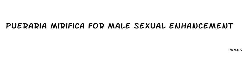 pueraria mirifica for male sexual enhancement