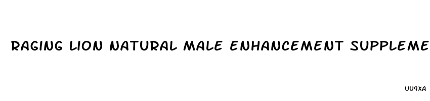 raging lion natural male enhancement supplement