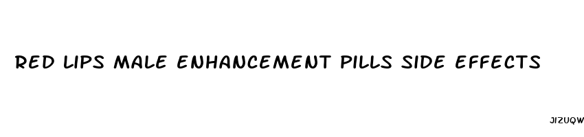 red lips male enhancement pills side effects