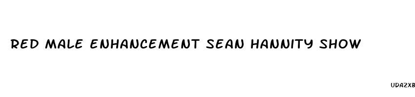 red male enhancement sean hannity show