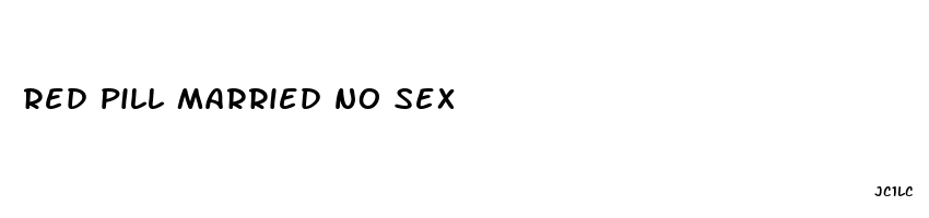 red pill married no sex