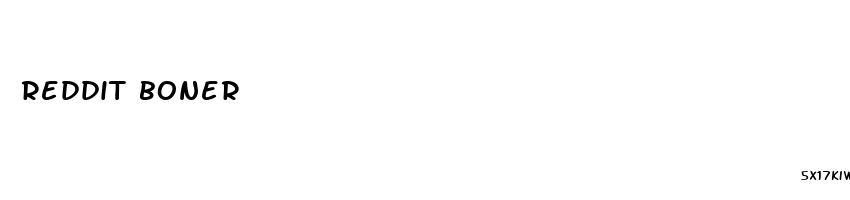 reddit boner
