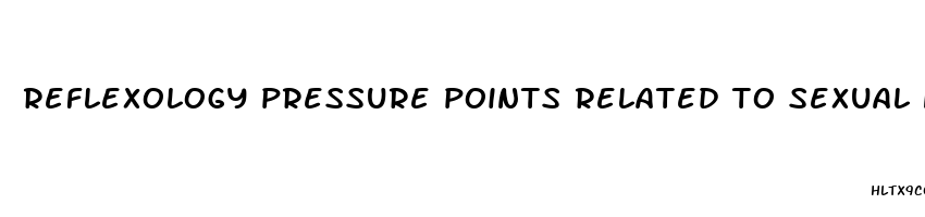 reflexology pressure points related to sexual health