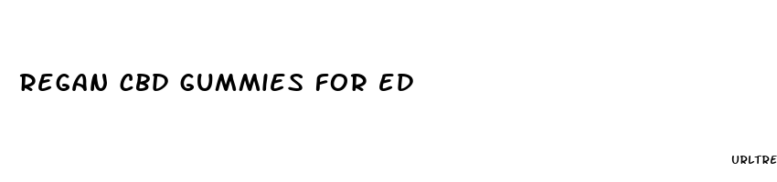 regan cbd gummies for ed