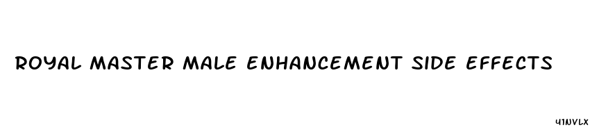 royal master male enhancement side effects