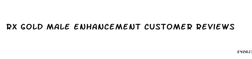 rx gold male enhancement customer reviews