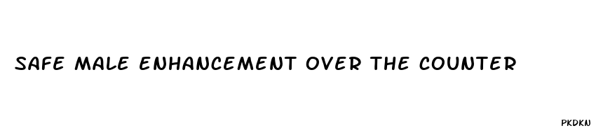 safe male enhancement over the counter