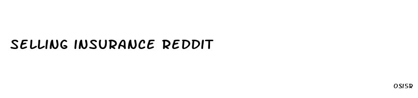 selling insurance reddit