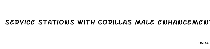 service stations with gorillas male enhancement