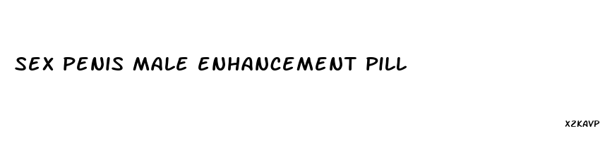 sex penis male enhancement pill