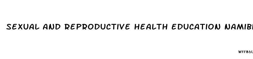 sexual and reproductive health education namibia