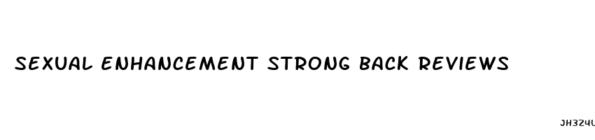 sexual enhancement strong back reviews