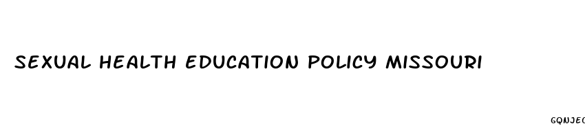 sexual health education policy missouri