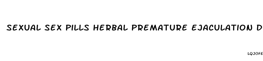 sexual sex pills herbal premature ejaculation delay male erectile enhancement