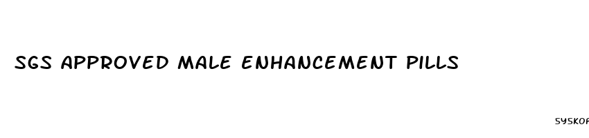 sgs approved male enhancement pills