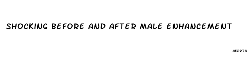 shocking before and after male enhancement