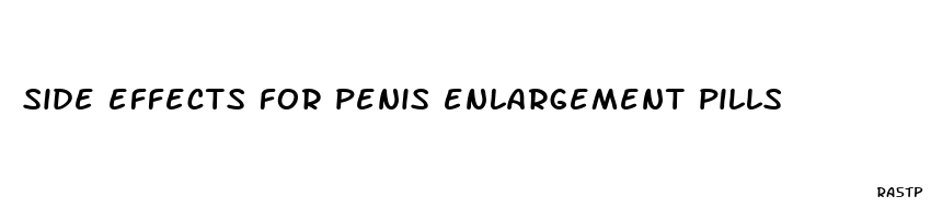 side effects for penis enlargement pills