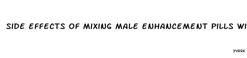 side effects of mixing male enhancement pills with methamphetamine