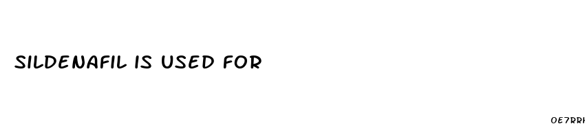 sildenafil is used for