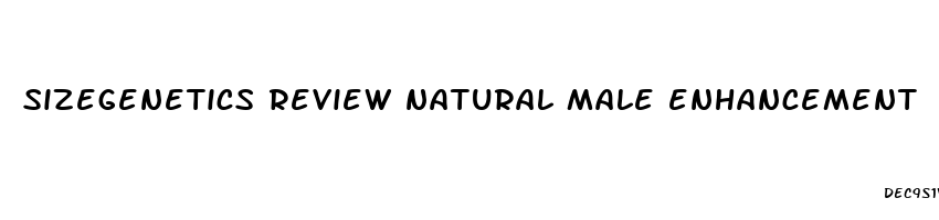 sizegenetics review natural male enhancement