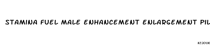 stamina fuel male enhancement enlargement pills