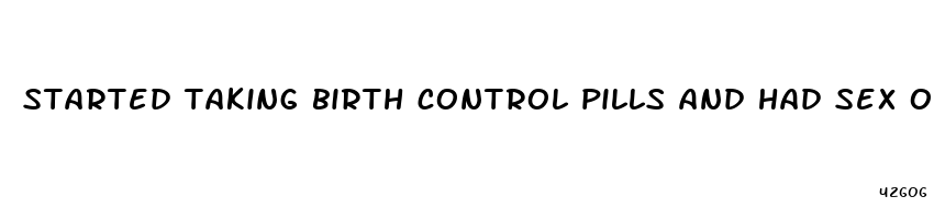 started taking birth control pills and had sex on 5th day of taking it
