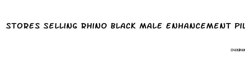 stores selling rhino black male enhancement pill