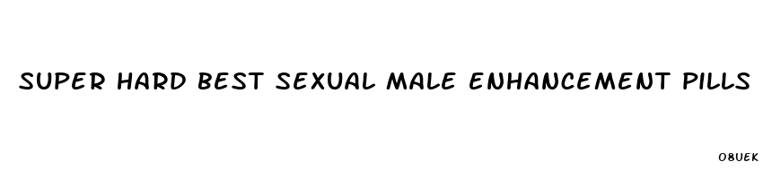 super hard best sexual male enhancement pills