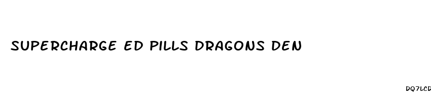supercharge ed pills dragons den
