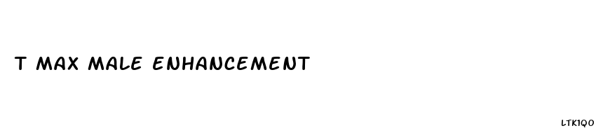 t max male enhancement