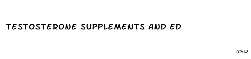 testosterone supplements and ed