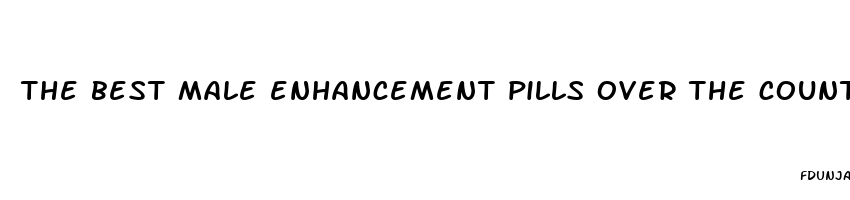 the best male enhancement pills over the counter in gnc