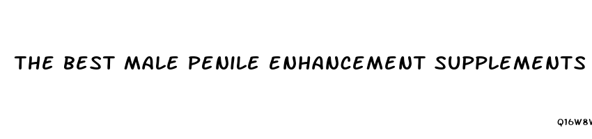 the best male penile enhancement supplements