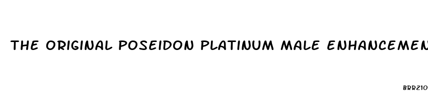 the original poseidon platinum male enhancement