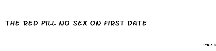 the red pill no sex on first date