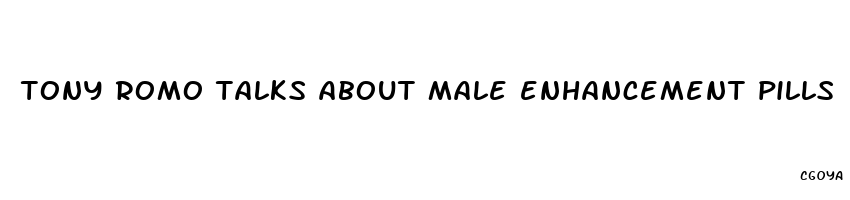 tony romo talks about male enhancement pills