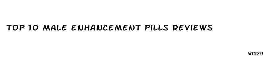 top 10 male enhancement pills reviews