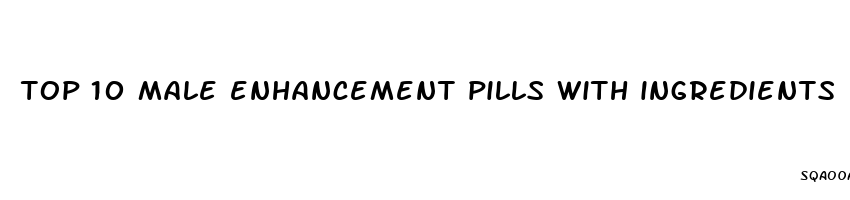 top 10 male enhancement pills with ingredients