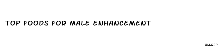 top foods for male enhancement