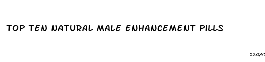 top ten natural male enhancement pills