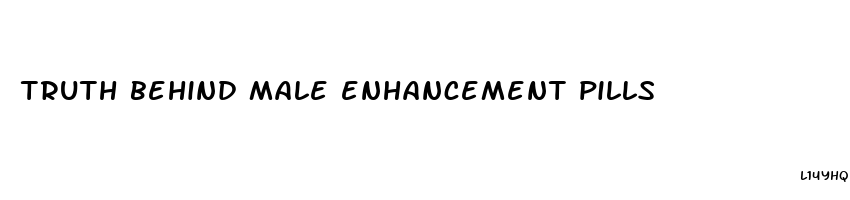 truth behind male enhancement pills