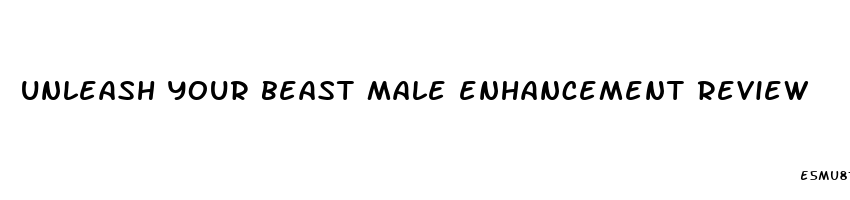 unleash your beast male enhancement review