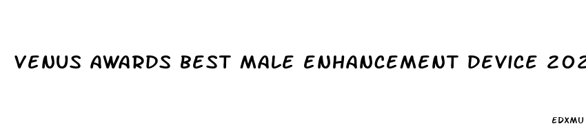 venus awards best male enhancement device 2023