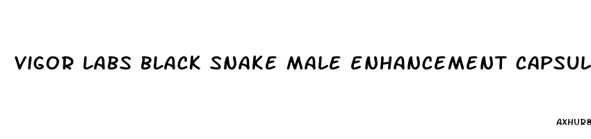 vigor labs black snake male enhancement capsules