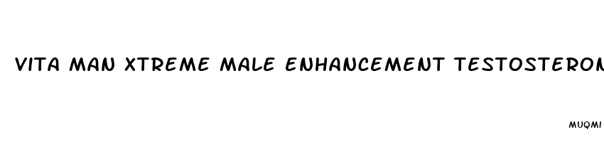 vita man xtreme male enhancement testosterone booster