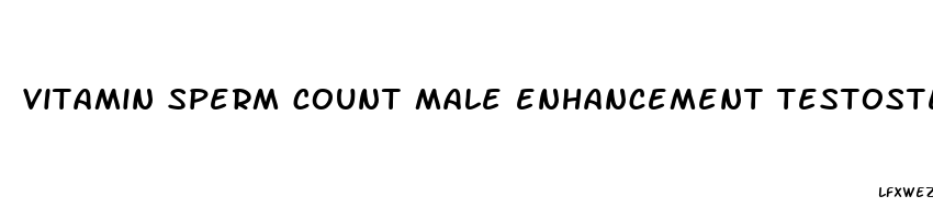 vitamin sperm count male enhancement testosterone builder