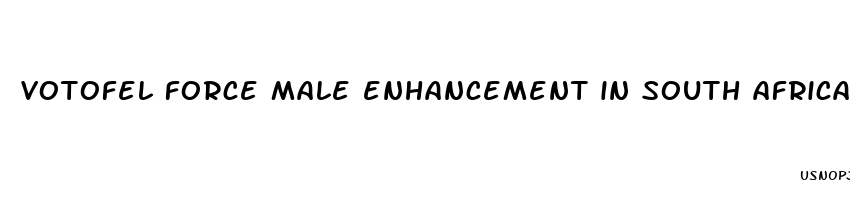 votofel force male enhancement in south africa