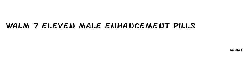 walm 7 eleven male enhancement pills