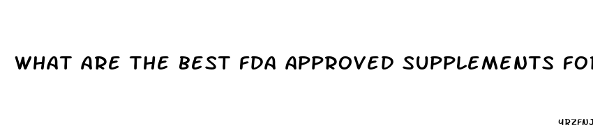 what are the best fda approved supplements for ed